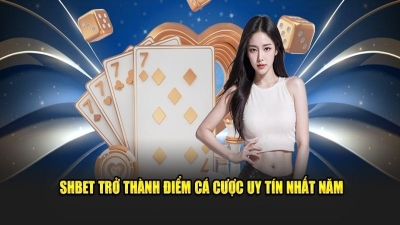 SHbet - Nhà cái cá cược siêu hấp dẫn với thưởng cực cao